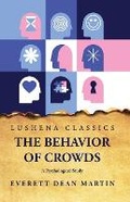 Cover: The Behavior of Crowds A Psychological Study - Lushena Books