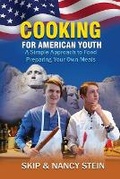 Cover: Cooking for American Youth - Whole Foods 4 Healthy Living