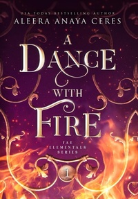Enlarge image Cover: A Dance with Fire - Aleera Anaya Ceres