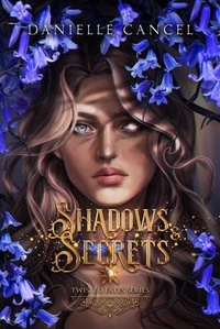 Enlarge image Cover: Shadows and Secrets - Danielle Cancel
