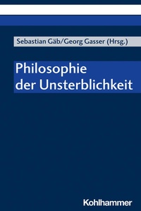 Bild vergrößern Bild: Philosophie der Unsterblichkeit - Kohlhammer