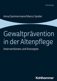 Abbildung von: Gewaltprävention in der Altenpflege - Kohlhammer