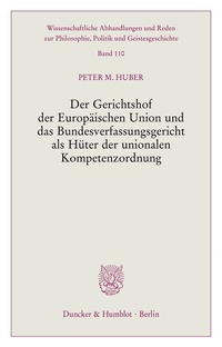 Abbildung von: Der Gerichtshof der Europäischen Union und das Bundesverfassungsgericht als Hüter der unionalen Kompetenzordnung. - Duncker & Humblot