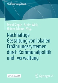 Abbildung von: Nachhaltige Gestaltung von lokalen Ernährungssystemen durch Kommunalpolitik und -verwaltung - Springer VS