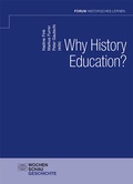 Cover: Why History Education? - Wochenschau Verlag