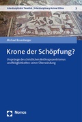 Cover: Krone der Sch&ouml;pfung? - Nomos