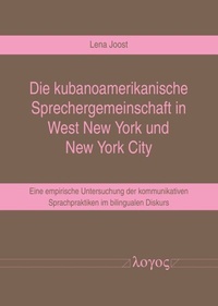 Abbildung von: Die kubanoamerikanische Sprechergemeinschaft in West New York und New York City - Logos Berlin