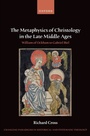 Cover: The Metaphysics of Christology in the Late Middle Ages - OUP eBook