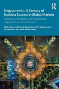Cover: Singapore Inc.: A Century of Business Success in Global Markets - Routledge