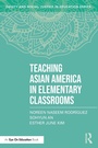 Cover: Teaching Asian America in Elementary Classrooms - Routledge