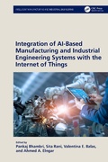 Cover: Integration of AI-Based Manufacturing and Industrial Engineering Systems with the Internet of Things - Taylor & Francis