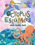 Cover: Octopus Escapades with Scuba Jack - The Adventures of Scuba Jack