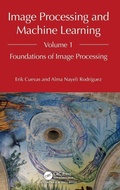 Cover: Image Processing and Machine Learning, Volume 1 - Chapman & Hall/CRC