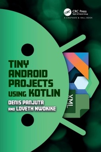 Abbildung von: Tiny Android Projects Using Kotlin - Chapman & Hall/CRC