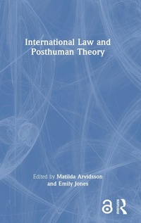 Abbildung von: International Law and Posthuman Theory - Routledge