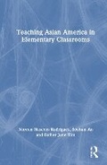 Cover: Teaching Asian America in Elementary Classrooms - Routledge