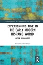 Cover: Experiencing Time in the Early Modern Hispanic World - Routledge