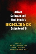 Cover: African, Caribbean and Black People's Resilience During Covid-19 - Demeter Press
