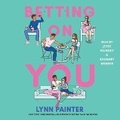 Cover: Betting on You - SIMON & SCHUSTER AUDIO