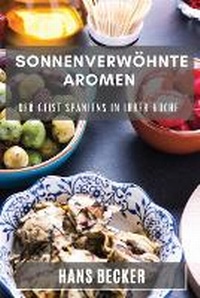 Abbildung von: Sonnenverwoehnte Aromen - Hans Becker