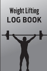 Abbildung von: Weight Lifting Log Book - MyStarsBooks Publishing