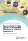Cover: Applications of Mass Spectrometry for the Provision of Forensic Intelligence - Royal Society of Chemistry