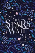 Cover: The Stars Wait Not - Catherine a Wheeler