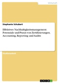 Cover: Effektives Nachhaltigkeitsmanagement. Potenziale und Praxis von Zertifizierungen, Accounting, Reporting und Audits - GRIN Verlag