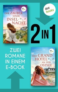 Abbildung von: Der Zauber einer Inselnacht & Das Grand Hotel an der Ostsee - dotbooks