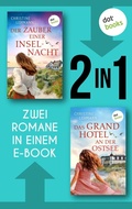 Cover: Der Zauber einer Inselnacht & Das Grand Hotel an der Ostsee - dotbooks