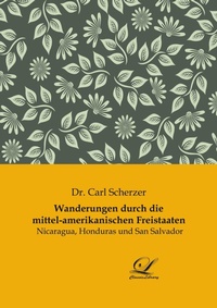 Abbildung von: Wanderungen durch die mittel-amerikanischen Freistaaten - Classic-Library