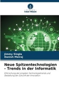 Cover: Neue Spitzentechnologien - Trends in der Informatik - Verlag Unser Wissen