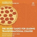 Cover: The Secret Sauce for Leading Transformational Change - Tantor Audio