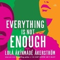 Cover: Everything Is Not Enough - HarperCollins