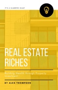 Cover: Real Estate Riches: Building Wealth through Property Investment - Side Hustle Success
