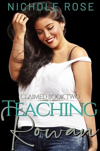 Enlarge image Cover: Teaching Rowan (Claimed) - Nichole Rose
