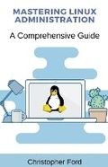 Cover: Mastering Linux Administration - Christopher Ford