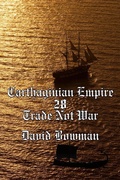 Cover: Carthaginian Empire Episode 28 - Trade Not War - David Bowman