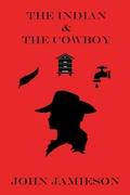 Cover: The Indian and The Cowboy - John Jamieson