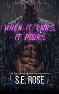 Cover: When It Rains, It Pours - S.E. Rose
