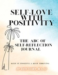 Cover: Self-Love with Positivity - Scholars Of Tomorrow Publishing, LLC