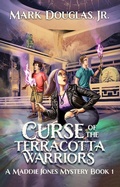 Cover: Curse of the Terracotta Warriors (A Maddie Jones Mystery, #1) - Sky City Press