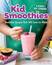 Abbildung von: Kid Smoothies: A Healthy Kids' Cookbook - Z Kids