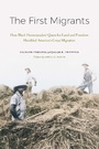 Cover: The First Migrants - University of Nebraska Press