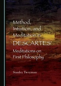 Cover: Method, Intuition, and Meditation in Descartes' Meditations on First Philosophy - Cambridge Scholars Publishing