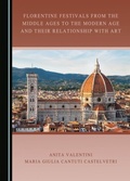 Cover: Florentine Festivals from the Middle Ages to the Modern Age and their Relationship with Art - Cambridge Scholars Publishing