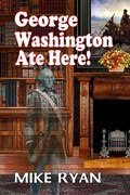 Cover: George Washington Ate Here! - Wings Epress, Inc.