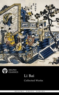 Enlarge image Cover: Delphi Collected Works of Li Bai (Illustrated) - Delphi Publishing Ltd