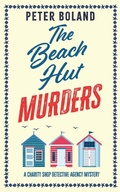 Cover: THE BEACH HUT MURDERS an absolutely gripping cozy mystery filled with twists and turns - Joffe Books Ltd