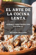 Cover: El Arte de la Cocina Lenta - Ricardo Delgado
